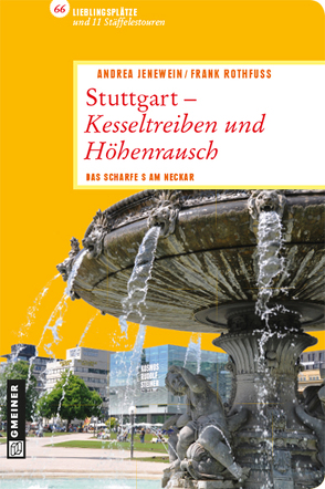 Stuttgart – Kesseltreiben und Höhenrausch von Jenewein,  Andrea