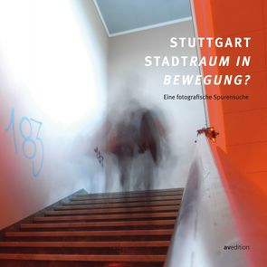 Stuttgart. Stadtraum in Bewegung? von Berchtold,  Jörg J., Huster,  Frank, Janzer,  Wolfram, Scholtz,  Andrea