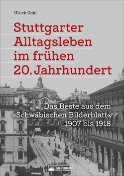 Stuttgarter Alltagsleben im frühen 20. Jahrhundert von Gohl,  Ulrich