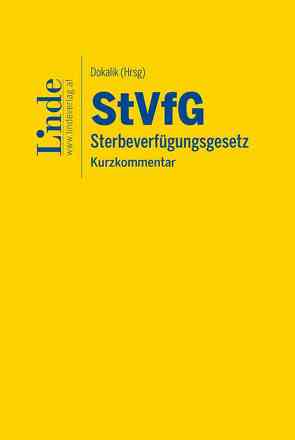 StVfG | Sterbeverfügungsgesetz von Adamowitsch,  Nadja, Cap,  Verena, Dokalik,  Dietmar, Kathrein,  Georg, Kierein,  Michael, Mokrejs-Weinhappel,  Caroline, Plimon-Rohm,  Sara, Rom,  Brigitte