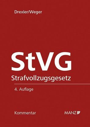 Strafvollzugsgesetz StVG von Drexler,  Karl, Weger,  Thomas