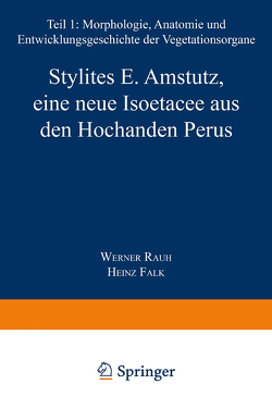 Stylites E. Amstutz, eine neue Isoëtacee aus den Hochanden Perus von Falk,  H., Rauh,  W.