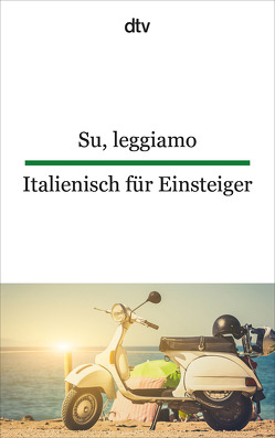 Su, leggiamo Italienisch für Einsteiger von Klages,  Simone, Lorenz-Perfetti,  Giuseppina