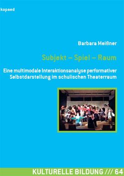 Subjekt – Spiel – Raum von Meißner,  Barbara