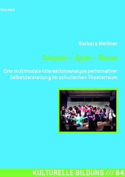 Subjekt – Spiel – Raum von Meißner,  Barbara