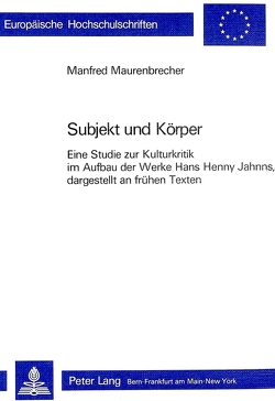 Subjekt und Körper von Maurenbrecher,  Manfred