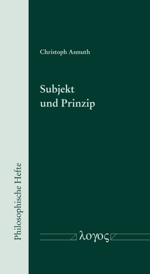 Subjekt und Prinzip von Asmuth,  Christoph