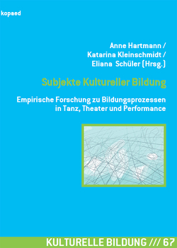 Subjekte Kultureller Bildung von Hartmann,  Anne, Kleinschmidt,  Katarina, Schüler,  Eliana