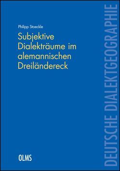 Subjektive Dialekträume im alemannischen Dreiländereck von Stoeckle,  Philipp