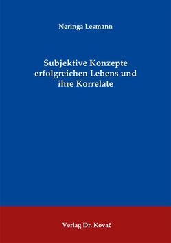 Subjektive Konzepte erfolgreichen Lebens und ihre Korrelate von Lesmann,  Neringa