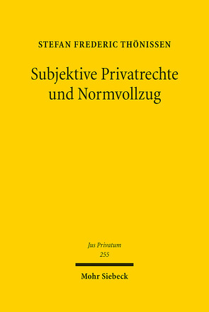 Subjektive Privatrechte und Normvollzug von Thönissen,  Stefan Frederic