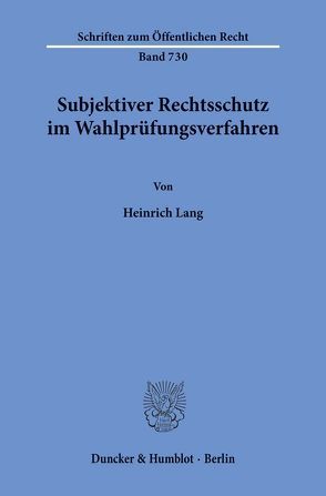 Subjektiver Rechtsschutz im Wahlprüfungsverfahren. von Lang,  Heinrich