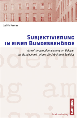 Subjektivierung in einer Bundesbehörde von Krohn,  Judith