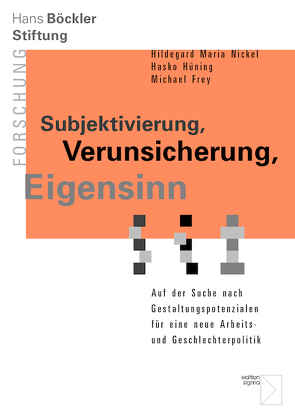 Subjektivierung, Verunsicherung, Eigensinn von Braun,  Susanne, Frey,  Michael, Hüning,  Hasko, Kiank,  Cordula, Nickel,  Hildegard Maria