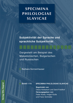 Subjektivität der Sprache und sprachliche Subjektivität. Dargestellt am Beispiel des Makedonischen, Bulgarischen und Russischen von Sonnenhauser,  Barbara