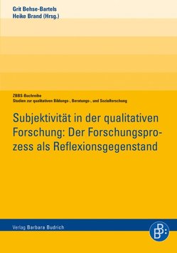 Subjektivität in der qualitativen Forschung von Behse-Bartels,  Grit, Brand,  Heike