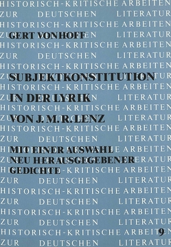 Subjektkonstitution in der Lyrik von J.M.R. Lenz von Vonhoff,  Gert