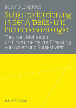 Subjektorientierung in der Arbeits- und Industriesoziologie von Langfeldt,  Bettina