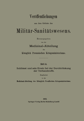 Sublimat und sein Ersatz bei der Durchtränkung der Verbandstoffe von Medizinal-Abteilung des Königlich Preussischen Kri