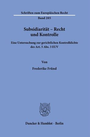 Subsidiarität – Recht und Kontrolle. von Fründ,  Frederike