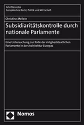 Subsidiaritätskontrolle durch nationale Parlamente von Mellein,  Christine