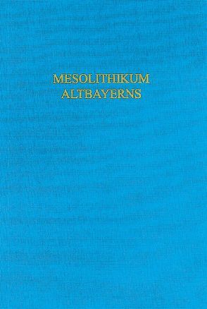 Subsistenz und Landschaftsnutzung im Mesolithikum Altbayerns von Richter,  Thomas