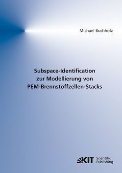 Subspace-Identification zur Modellierung von PEM-Brennstoffzellen-Stacks von Buchholz,  Michael