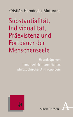 Substantialität, Individualität, Präexistenz und Fortdauer der Menschenseele von Hernández Maturana,  Cristián