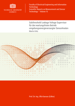 Subthreshold Leakage Voltage Supervisor für den wartungsfreien Betrieb umgebungsenergieversorgter Sensorknoten von Goetz,  Martin