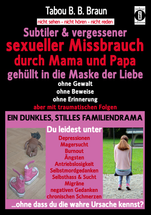 Subtiler & vergessener sexueller Missbrauch durch Mama und Papa: gehüllt in die Maske der Liebe von Braun,  Tabou Banganté Blessing