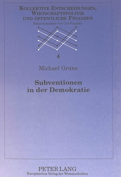 Subventionen in der Demokratie von Grüne,  Michael