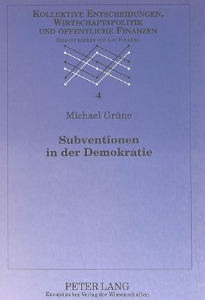 Subventionen in der Demokratie von Grüne,  Michael