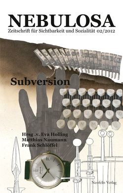 Subversion von Braunmühl,  Caroline, Eliot,  Karen, Holling,  Eva, Kühn,  Corinna, Naumann,  Matthias, Rölli,  Marc, Schlöffel,  Frank, Schmidt,  Oliver, Termeer,  Marcus, Wellgraf,  Stefan