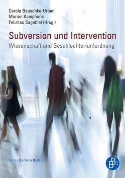 Subversion und Intervention von Bauschke-Urban,  Carola, Kamphans,  Marion, Sagebiel,  Felizitas