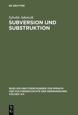 Subversion und Substruktion von Adamzik,  Sylvelie