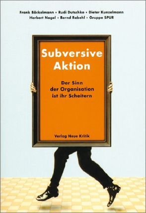 Subversive Aktion von Böckelmann,  Frank, Kraushaar,  Wolfgang, Nagel,  Herbert