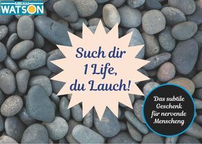 Such dir 1 Life, du Lauch! von Vong Watson,  Miriams