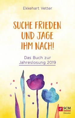 Suche Frieden und jage ihm nach! von Vetter,  Ekkehart