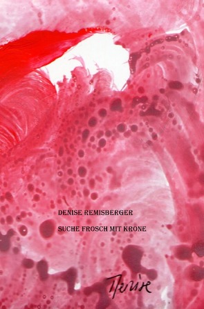 Suche Frosch mit Krone von Remisberger,  Denise