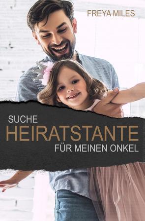 Suche Heiratstante für meinen Onkel von Miles,  Freya