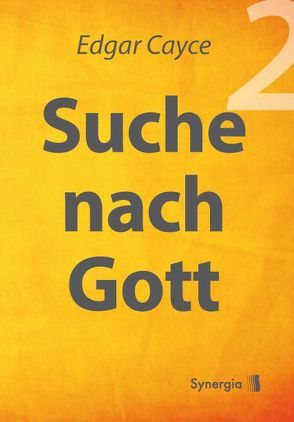 Suche nach Gott von Cayce,  Edgar, Piel,  Stefanie