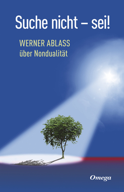 Suche nicht – sei! von Ablass,  Werner