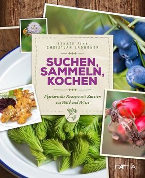 Suchen, Sammeln, Kochen von Fink,  Renate, Ladurner,  Christjan