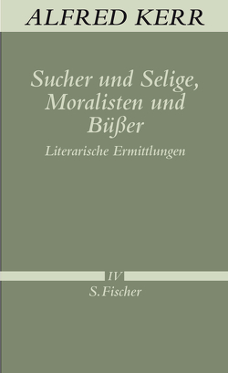 Sucher und Selige, Moralisten und Büßer von Kerr,  Alfred, Rühle,  Margret, Vietor-Engländer,  Deborah