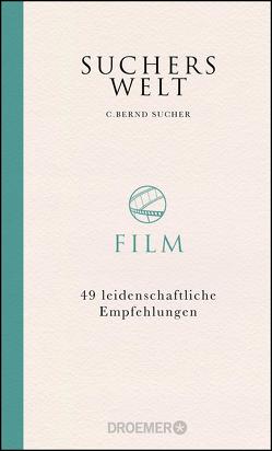 Suchers Welt: Film von Sucher,  C. Bernd