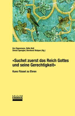 Suchet zuerst das Reich Gottes und seine Gerechtigkeit von Eigenmann,  Urs, Noti,  Odilo, Spengler,  Simon, Walpen,  Bernhard