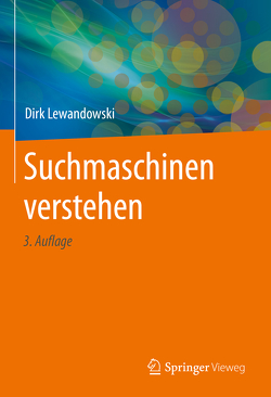 Suchmaschinen verstehen von Lewandowski,  Dirk