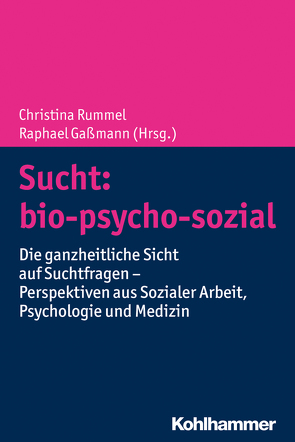 Sucht: bio-psycho-sozial von Baumann,  Sophie, Bell-D`Avis,  Simone, Bölckow,  Christian, Buchholz,  Angela, Freyer-Adam,  Jennis, Gaßmann,  Raphael, John,  Ulrich, Kemper,  Ulrich, Kuttler,  Heidi, Lampert,  Thomas, Lehmann,  Robert, Liel,  Katrin, Löhner,  Benjamin, Meyer,  Christian, Prümel-Philippsen,  Uwe, Rummel,  Christina, Rumpf,  Hans-Jürgen, Sommerfeld,  Peter, Tretter,  Felix, Ulbricht,  Sabina, Veltrup,  Clemens