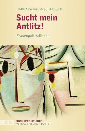 Sucht mein Antlitz! von Palm-Scheidgen,  Barbara