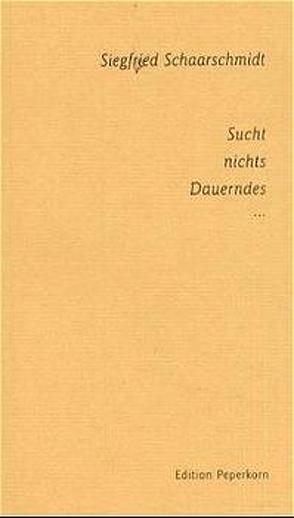 Sucht nichts Dauerndes… von Schaarschmidt,  Siegfried